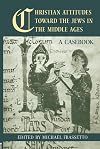 Christian Attitudes Toward the Jews in the Middle Ages: A Casebook (Routledge Medieval Casebooks)