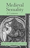 Medieval Sexuality: A Casebook (Routledge Medieval Casebooks)
