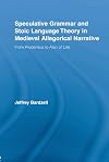 Speculative Grammar and Stoic Language Theory in Medieval Allegorical Narrative: From Prudentius to Alan of Lille (Studies in Medieval History and Culture)