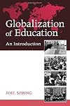 Globalization of Education: An Introduction (Sociocultural, Political, and Historical Studies in Education)