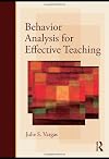 Behavior Analysis for Effective Teaching