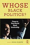 Whose Black Politics?: Cases in Post-Racial Black Leadership