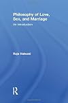Philosophy of Love, Sex, and Marriage: An Introduction