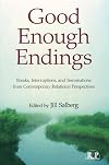 Good Enough Endings: Breaks, Interruptions, and Terminations from Contemporary Relational Perspectives (Relational Perspectives Book Series)