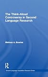 The Think-Aloud Controversy in Second Language Research (Second Language Acquisition Research Series)