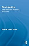 Global Gambling: Cultural Perspectives on Gambling Organizations (Routledge Advances in Criminology)