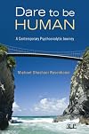 Dare to Be Human: A Contemporary Psychoanalytic Journey (Relational Perspectives Book Series)