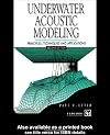 Underwater Acoustic Modeling: Principles, techniques and applications