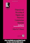 Disposal and Recycling of Organic and Polymeric Construction Materials: Proceedings of the International RILEM Workshop (Rilem Proceedings)
