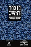 Toxic cyanobacteria in water : a guide to their public health consequences, monitoring, and management