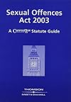 Sexual Offences ACT 2003: 2003 C.42: A Current Law Statute Guide