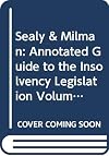 Sealy and Milman: Annotated Guide to the Insolvency Legislation: v. 2