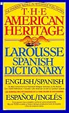 The American Heritage LaRousse Spanish English Dictionary