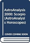 AstroAnalysis 2000: Scorpio (AstroAnalysis Horoscopes)