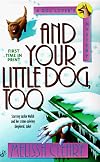 And Your Little Dog, Too