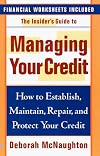 The Insider's Guide to Managing Your Credit