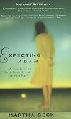Expecting Adam: A True Story of Birth, Rebirth, and Everyday Magic
