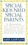 Special Kids Need Special Parents: A Resource for Parents of Children with Special Needs