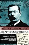 The True Crime Files of Sir Arthur Conan Doyle