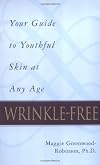 Wrinkle-Free: Your Guide to Youthful Skin at any Age