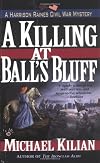 A Killing at Ball's Bluff (Harrison Raines Civil War Mysteries, Book 2)