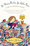 So Many Books, So Little Time: A Year of Passionate Reading