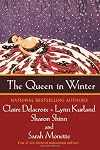 The Queen in Winter (The Kiss of the Snow Queen / A Whisper of Spring / A Gift of Wings / When Winter Comes)