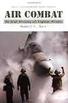 Air Combat: An Oral History of Fighter Pilots