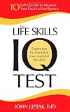 The Life Skills IQ Test: 10 Self-Quizzes to Measure Your Practical Intelligence