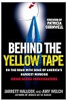 Behind the Yellow Tape: On the Road with Some of America's Hardest Working Crime Scene Investigators