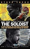 The Soloist: A Lost Dream, an Unlikely Friendship, and the Redemptive Power of Music