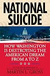 National Suicide: How Washington Is Destroying the American Dream from A to Z