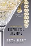 Because You Are Mine: The Complete Novel