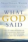 What God Said: The 25 Core Messages of Conversations with God That Will Change Your Life and th e World