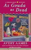 As Gouda As Dead