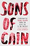 Sons of Cain: A History of Serial Killers from the Stone Age to the Present