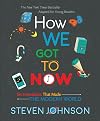 How We Got To Now: Six Innovations That Made the Modern World [young reader's edition]