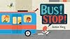 Bus! Stop!