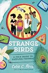 Strange Birds: A Field Guide to Ruffling Feathers