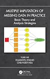 Multiple Imputation of Missing Data in Practice : Basic Theory and Analysis Strategies