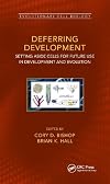 Deferred development : setting aside cells for future use in development in evolution