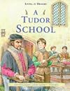 A Tudor School (Living in History)