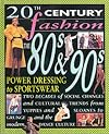 The Eighties and Nineties: Power Dressing and Sportswear (20th Century Fashion)