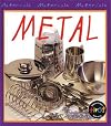 Metal (Heinemann First Library: Materials)