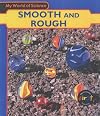 Smooth and Rough (Heinemann First Library: My World of Science)