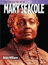 Mary Seacole (The Life and World of)