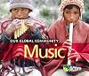 Music (Our Global Community) (Our Global Community)