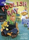 Foolish Ray: A Play (Rigby Star Shared)
