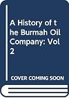 A History of the Burmah Oil Company (Vol 2)