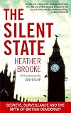 The Silent State: Secrets, Surveillance, and the Myth of British Democracy